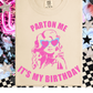 Parton Me It's My Birthday Short or Long Sleeve T Shirt