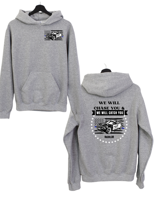 We Will Chase You and We Will Catch You Hoodie