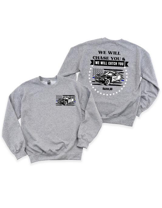 We Will Chase You Sweatshirt