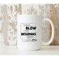 You'll Blow Your Begonias Off Coffee Mug