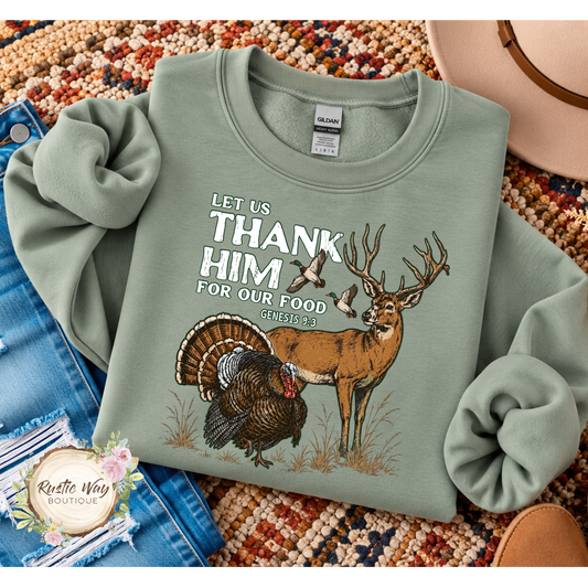 Let Us Thank Him For Our Food Wildlife Sweatshirt